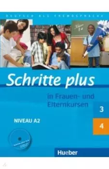 Schritte plus in Frauen- und Elternkursen. Schritte plus 3 und 4 bungsbuch mit Audio-CD
