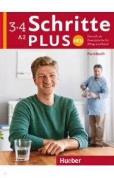 Schritte plus Neu 3+4. Kursbuch. Deutsch als Zweitsprache fr Alltag und Beruf