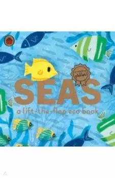 Seas. A lift-the-flap eco book