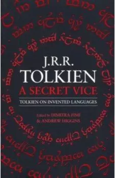 Secret Vice. Tolkien on Invented Languages