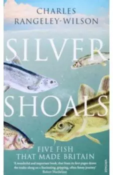 Silver Shoals. Five Fish That Made Britain