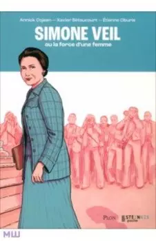 Simone Veil ou la force d'une femme