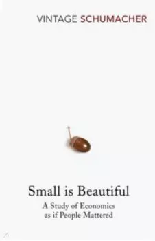 Small is Beautiful. A Study of Economics as if People Mattered