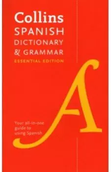 Spanish Dictionary and Grammar. Essential Edition