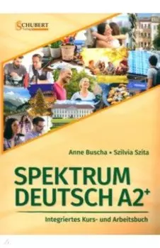 Spektrum Deutsch A2+. Integriertes Kurs- und Arbeitsbuch (+2CDs)