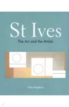 St Ives. The Art and the Artists