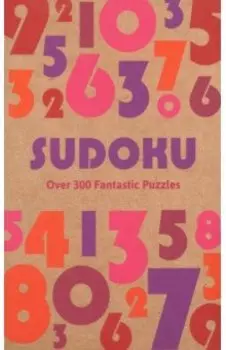 Sudoku. Over 300 Fantastic Puzzles