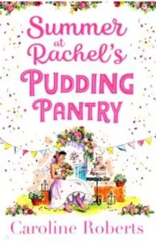 Summer at Rachel’s Pudding Pantry