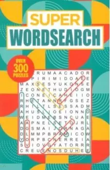 Super Wordsearch. Over 300 Puzzles