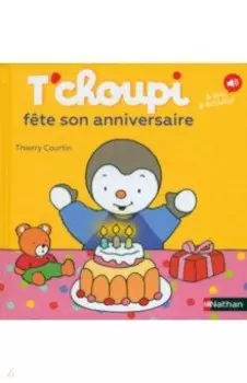 T'choupi fte son anniversaire
