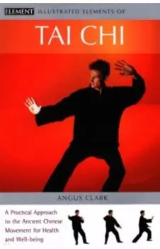 Tai Chi. A practical approach to the ancient Chinese movement for health and well-being