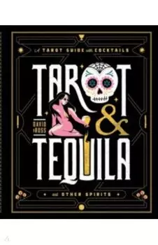 Tarot & Tequila. A Tarot Guide with Cocktails