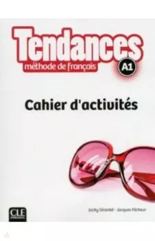 Tendances. Niveau A1. Cahier d'activits