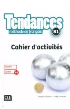 Tendances. Niveau B1. Cahier d'activits