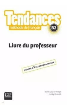 Tendances. Niveau B2. Guide pedagogique