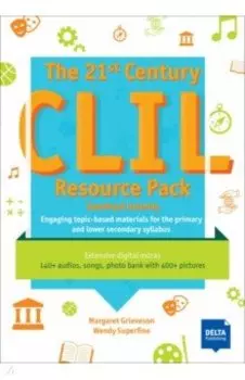 The 21st Century CLIL Resource Pack. Engaging topic-based CLIL materials