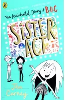 The Accidental Diary of B.U.G. Sister Act