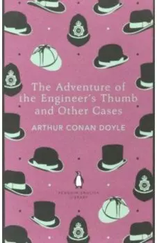 The Adventure of the Engineer's Thumb and Other Cases