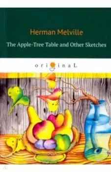 The Apple-Tree Table and Other Sketches