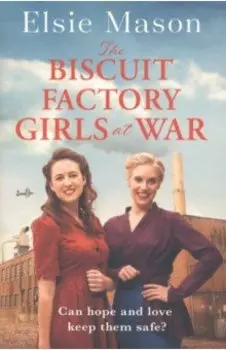 The Biscuit Factory Girls at War