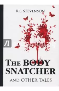 The Body Snatcher and Other Tales