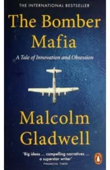 The Bomber Mafia. A Tale of Innovation and Obsession