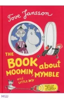 The Book about Moomin, Mymble and Little My
