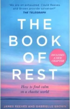 The Book of Rest. How to find calm in a chaotic world