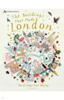 The Buildings That Made London