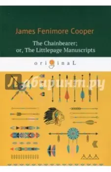 The Chainbearer; or, The Littlepage Manuscripts