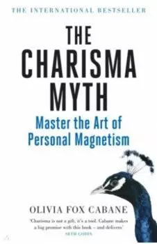 The Charisma Myth. How to Engage, Influence and Motivate People