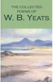 The Collected Poems of W. B. Yeats