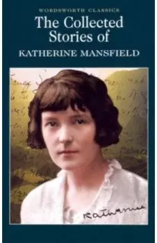 The Collected Stories of Katherine Mansfield