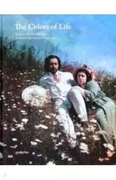 The Colors of Life. Early Color Photography Enhanced by Stuart Humphryes