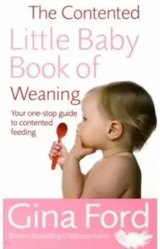 The Contented Little Baby Book Of Weaning