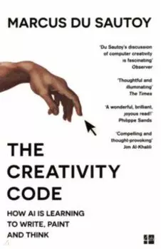 The Creativity Code. How AI is learning to write, paint and think