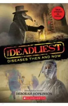 The Deadliest Diseases Then and Now