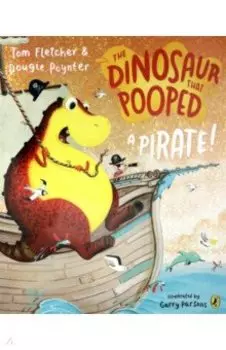 The Dinosaur that Pooped a Pirate!