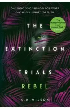The Extinction Trials. Rebel