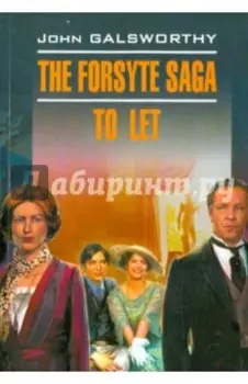 The forsyte saga. To let