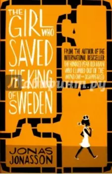 The Girl Who Saved the King of Sweden