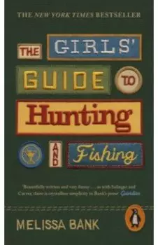 The Girls' Guide to Hunting and Fishing