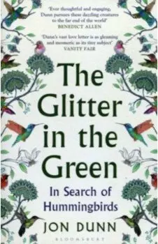 The Glitter in the Green. In Search of Hummingbirds