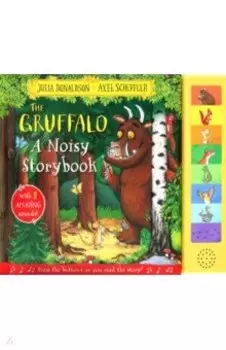 The Gruffalo. A Noisy Storybook