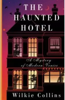 The Haunted Hotel: A Mystery of Modern Venice