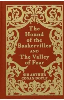 The Hound of the Baskervilles & The Valley of Fear