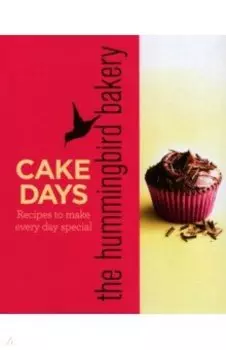 The hummingbird bakery cake days: Recipes to make every day special