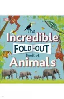 The Incredible Fold-Out Book of Animals