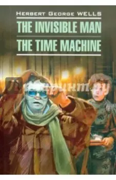 The Invisible Man. The Time Machine