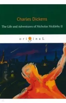 The Life and Adventures of Nicholas Nickleby II